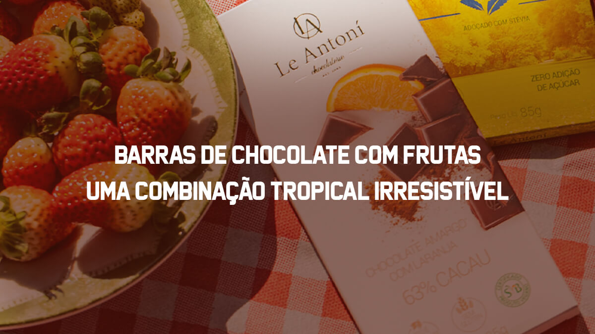 Descubra como os chocolates com frutas Le Antoní unem sabor, frescor e intensidade, além de serem perfeitos para os dias mais quentes.